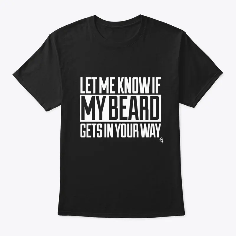 Let Me Know If My Beard Black T-Shirt